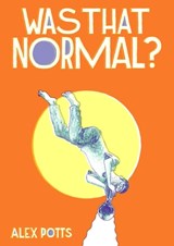 Was That Normal? - Alex Potts - 9781917355254