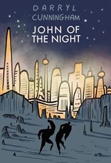 John Of The Night - Darryl Cunningham - 9781917355339