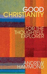 Good Christianity - Andrew Hammond - 9781917362320