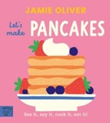 Jamie Oliver: Let's Make Pancakes - Jamie Oliver - 9781917366656