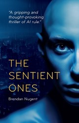 The Sentient Ones - Brendan Nugent - 9781917377287