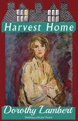 Harvest Home - Dorothy Lambert - 9781917382427