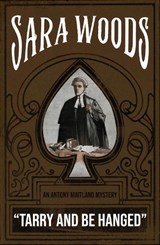 Tarry and be Hanged - Sara Woods - 9781917382526
