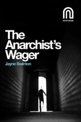The Anarchist's Wager - Jayne Swinton - 9781917393003