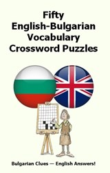 Fifty English-Bulgarian Vocabulary Crossword Puzzles - Keith Lucas - 9781917405355