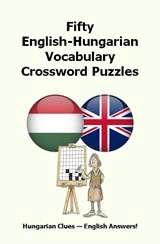 Fifty English-Hungarian Vocabulary Crossword Puzzles - Keith Lucas - 9781917405447
