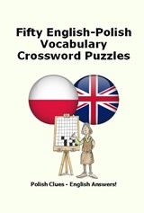 Fifty English-Polish Vocabulary Crossword Puzzles - Keith Lucas - 9781917405461