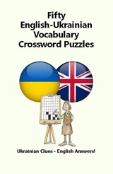 Fifty English-Ukrainian Vocabulary Crossword Puzzles - Keith Lucas - 9781917405515