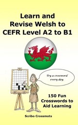 Learn and Revise Welsh CEFR Level A2 to B1 -  Keith Paul Lucas - 9781917405799