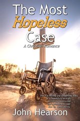 The Most Hopeless Case - John Hearson - 9781917411615