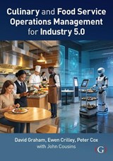 Culinary and Food Service Operations Management 5.0 - David (Associate Head Academic Operations and Quality Graham ; Ewen (Senior Lecturer Crilley ; Peter (Former Senior Lecturer Cox - 9781917433693