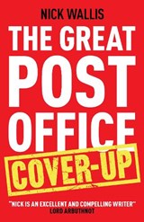 The Great Post Office Cover-Up - Nick Wallis - 9781917447096