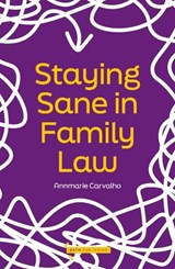 Staying Sane in Family Law - Annmarie Carvalho - 9781917447331