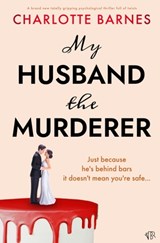 My Husband the Murderer - Charlotte Barnes - 9781917449243