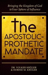 The Apostolic-Prophetic Mandate - Dorine M Krüger ; Volker Krüger - 9781917451604