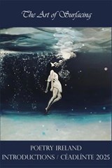 The Art of Surfacing - Judy O'Kane ; Julie O'Gorman ; Billy Fenton ; Cal O'Reilly ; Ger Duffy ; Darcey Dugan ; Shreya Gupta ; Viviana Fiorentino ; Jacob Ray-Halliday ; Olive Franklin ; Cúán de Búrca ; Ola Majekodunmi ; Tomás Ó Coiléain ; Aoife Mairéad Nic Dhonncha ; Síle Ní Cho - 9781917454049