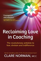 Reclaiming Love in Coaching - Clare (Author) Norman - 9781917490238