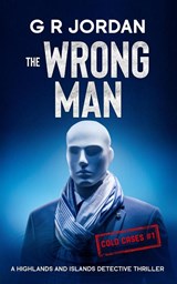 The Wrong Man - G R Jordan - 9781917497138
