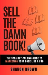 Sell The Damn Book - Sharon Brown - 9781917592178