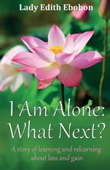 I Am Alone - Lady Edith Ebohon - 9781917601573