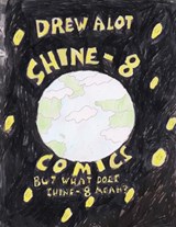 Shine-8 Comics! But What Does Shine-8 Mean? - Drew Alot - 9781917605441