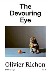 The Devouring Eye: Photography and the Mouth - Olivier Richon - 9781917651264