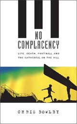 No Complacency - Chris Bowlby - 9781917665124