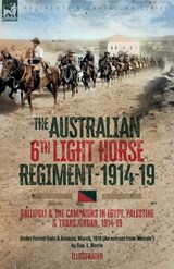 The Australian 6th Light Horse Regiment, 1914-19 - Geo L Berrie - 9781917666695