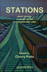 Stations - Bartle Sawbridge ; David Bausor ; Joan Taylor-Rowan ; Katy Darby ; Rosalind Stopps ; Andrew Blackman ; Anna Fodorova ; Caroline Hardman ; Ellie Stewart ; Jacqueline Downs ; Louise J Swingler ; Max Hawker ; Michael Trimmer ; Paula Read ; Peter Cooper ; Pet - 9781917692014