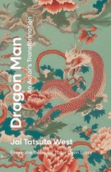 Dragon Man - An Actor's Transformation - Jai Tatsuto West - 9781917704137