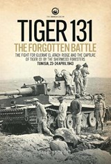Tiger 131: The Forgotten Battle - Dale Oscroft - 9781917715010