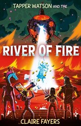 Tapper Watson and the River of Fire - Claire (Author) Fayers - 9781917718301