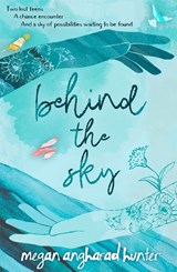 behind the sky - Megan Angharad Hunter - 9781917718363