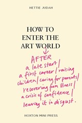 How to Enter the Art World... - Hettie Judah - 9781917719155