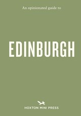 An Opinionated Guide to Edinburgh - Pippa Perriam - 9781917719407