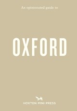 An Opinionated Guide to Oxford - Hester Underhill - 9781917719414
