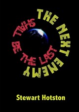 The Next Enemy Shall Be the Last - Stewart Hotston - 9781917735308
