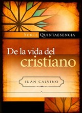 De La Vida Del Cristiano - John Calvin - 9781917747301