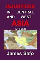 Injustices in Central and West Asia - James Safo - 9781917753333