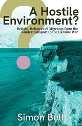 A Hostile Enironment? - Simon Bell - 9781917824231