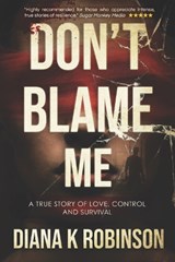 Don't Blame Me - Diana K Robinson - 9781917837637