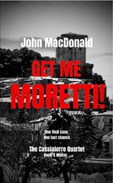 Get Me Moretti! - John MacDonald - 9781917862059