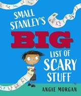 Small Stanley's Big List of Scary Stuff - Angie Morgan - 9781917865203