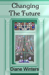Changing The Future - Diane Winters - 9781917938228