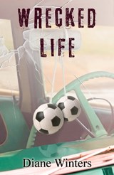 Wrecked Life - Diane Winters - 9781917938488
