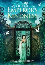 Of the Emperor's Kindness - Chaz Brenchley - 9781917950145