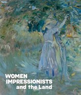 Women Impressionists and the Land - Simon Kelly - 9781917976138