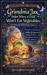 Grandma Jax Helps When a Child Won't Eat Their Vegetables - Geoffrey Loveday - 9781917978330