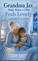 Grandma Jax Helps When a Child Feels Lonely - Geoffrey Loveday - 9781917978378