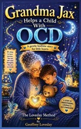 Grandma Jax Helps When a Child Has OCD - Geoffrey Loveday - 9781917978408